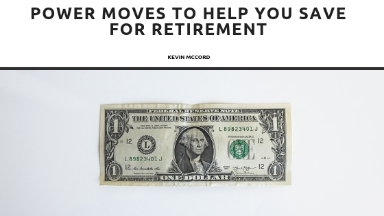 Power Moves to Help You Save for Retirement