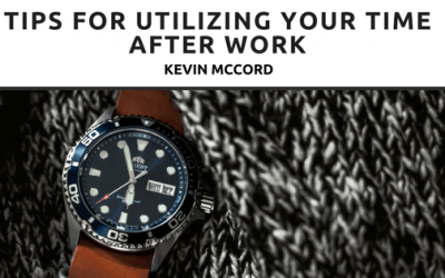 Tips for Utilizing your Time After Work